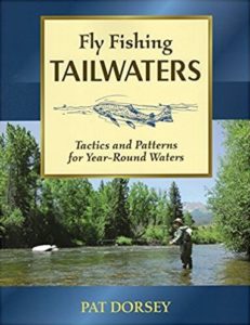 Fly Fishing Tailwaters - Tactics and Patterns for Year-Round Waters - by Pat Dorsey